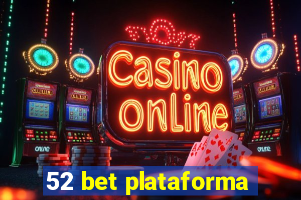 52 bet plataforma